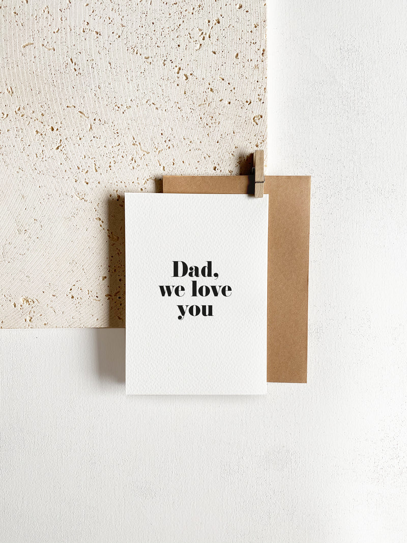 Greeting card - Dad, we love you 